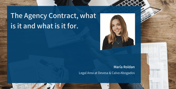 7-The Agency Contract, what is it and what is it for.